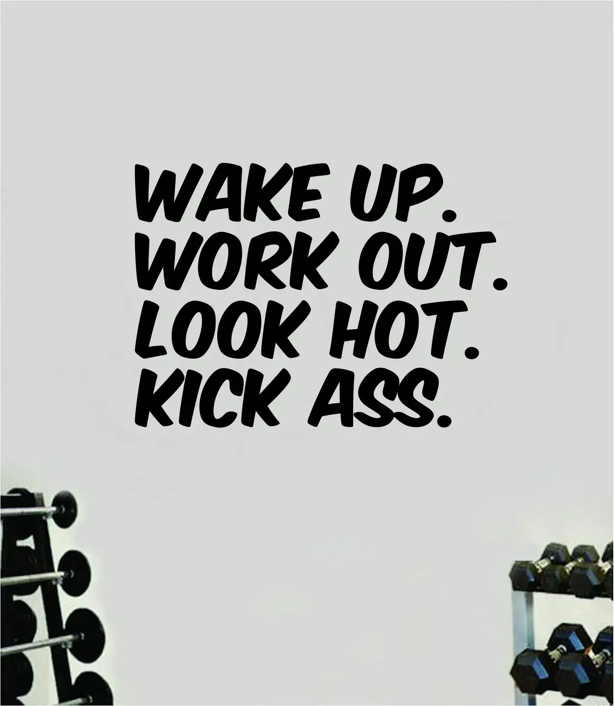 Wake Up Work Out Look Hot Wall Decal Sticker Vinyl Art Wall Bedroom Room Home Decor Inspirational Motivational Sports Gym Fitness Health Running Weights Beast 1