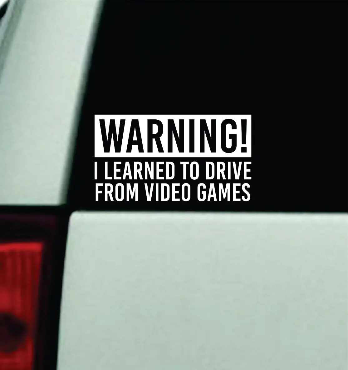 Warning I Learned To Drive From Video Games Car Decal Truck Window Windshield Jdm Bumper Sticker Vinyl Quote Men Funny Meme Racing Club Sadboyz 1