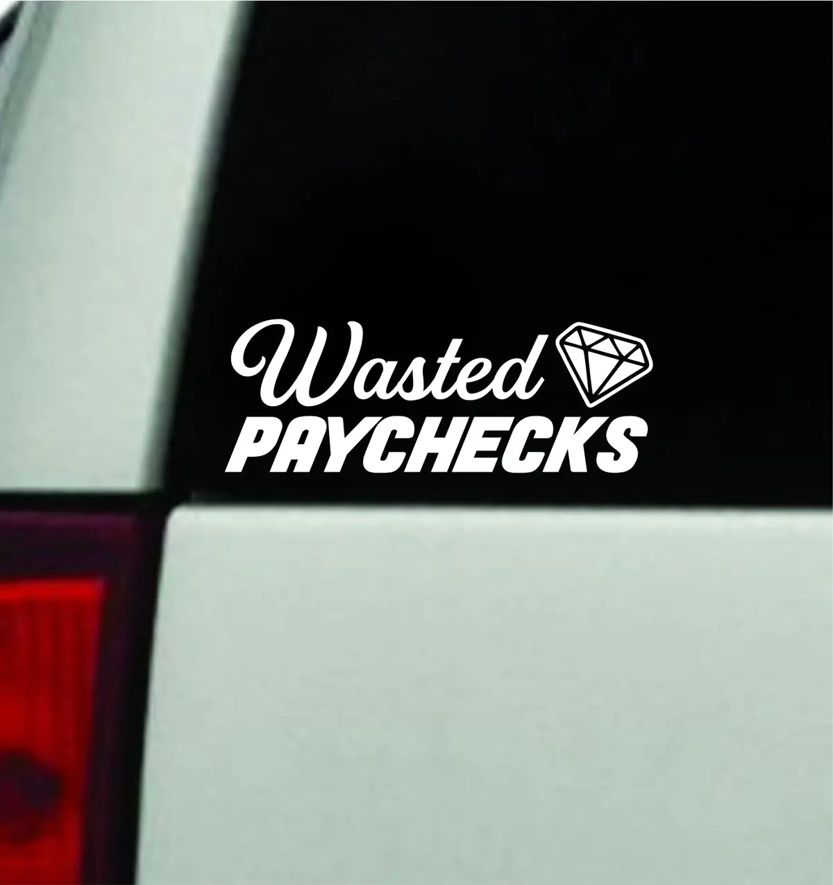 Wasted Paychecks V2 Car Decal Truck Window Windshield Jdm Bumper Sticker Vinyl Quote Girls Funny Racing Club Sadboyz Union Jobs Work Hard 1