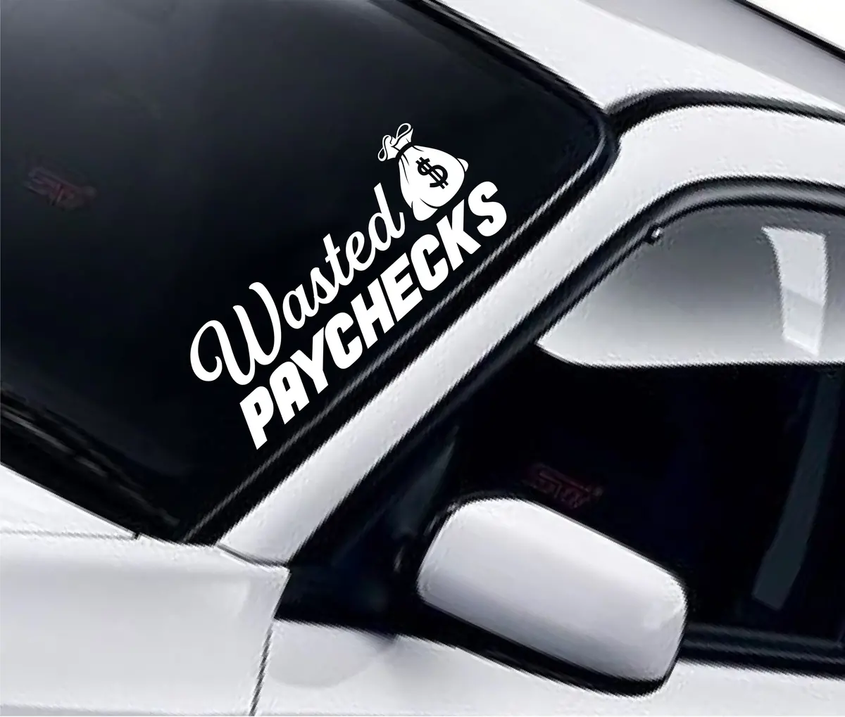 Wasted Paychecks V3 Car Decal Truck Window Windshield Banner Jdm Sticker Vinyl Quote Funny Sadboyz Racing Club Meets 1