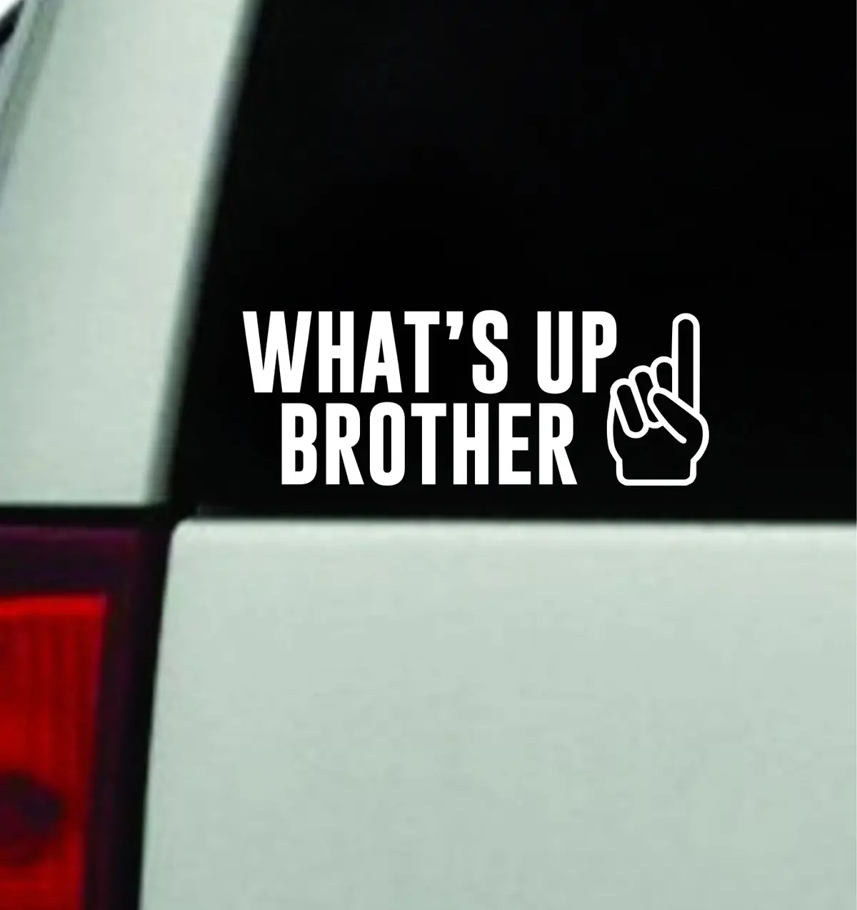 What's Up Brother Car Decal Truck Window Windshield Mirror Jdm Bumper Sticker Vinyl Quote Men Girls 1