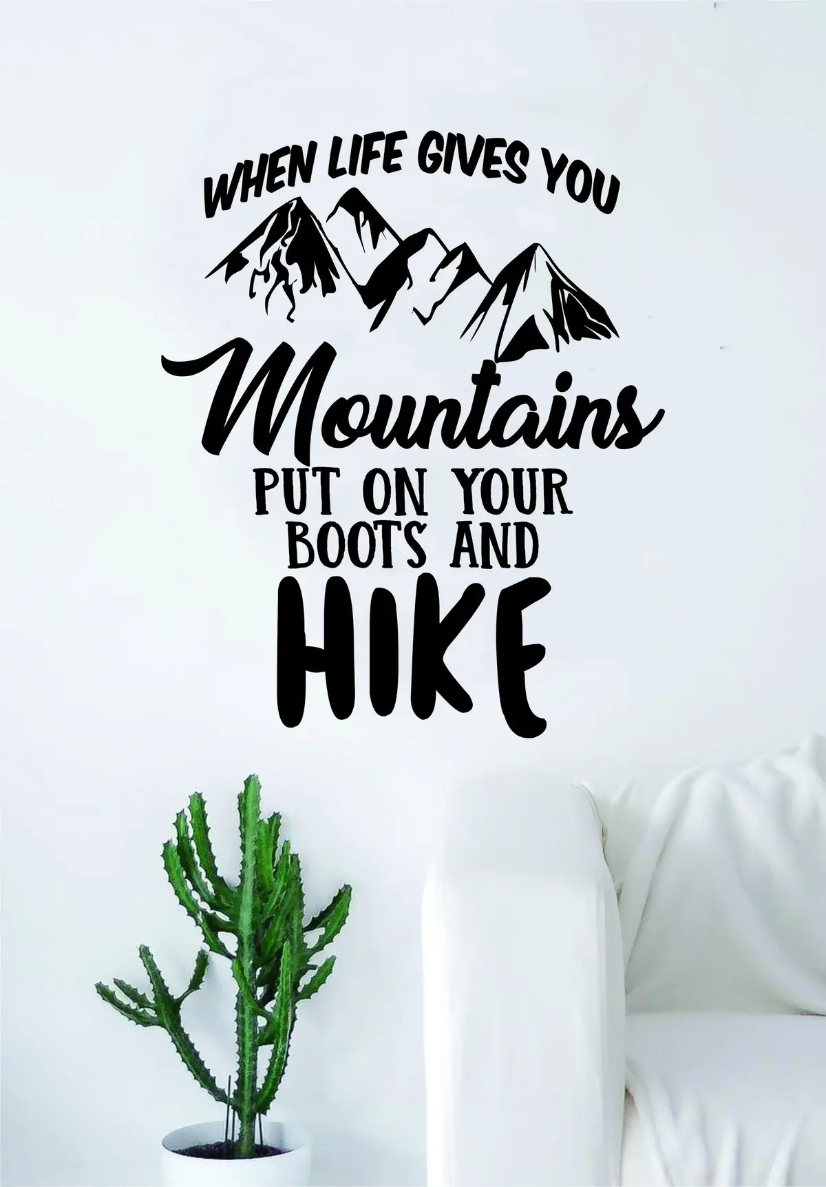 When Life Gives You Mountains Quote Wall Decal Sticker Bedroom Living Room Art Vinyl Beautiful Adventure Inspirational Travel Wanderlust Hike 1