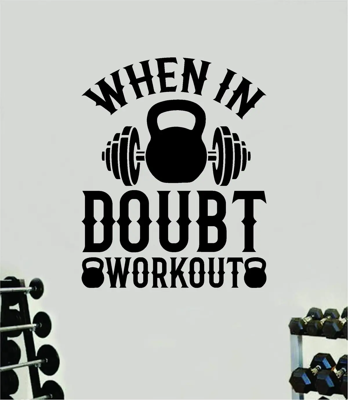 When In Doubt Workout V3 Quote Wall Decal Sticker Vinyl Art Home Decor Bedroom Boy Girl Inspirational Motivational Men Gym Fitness Health Exercise Lift Beast 1