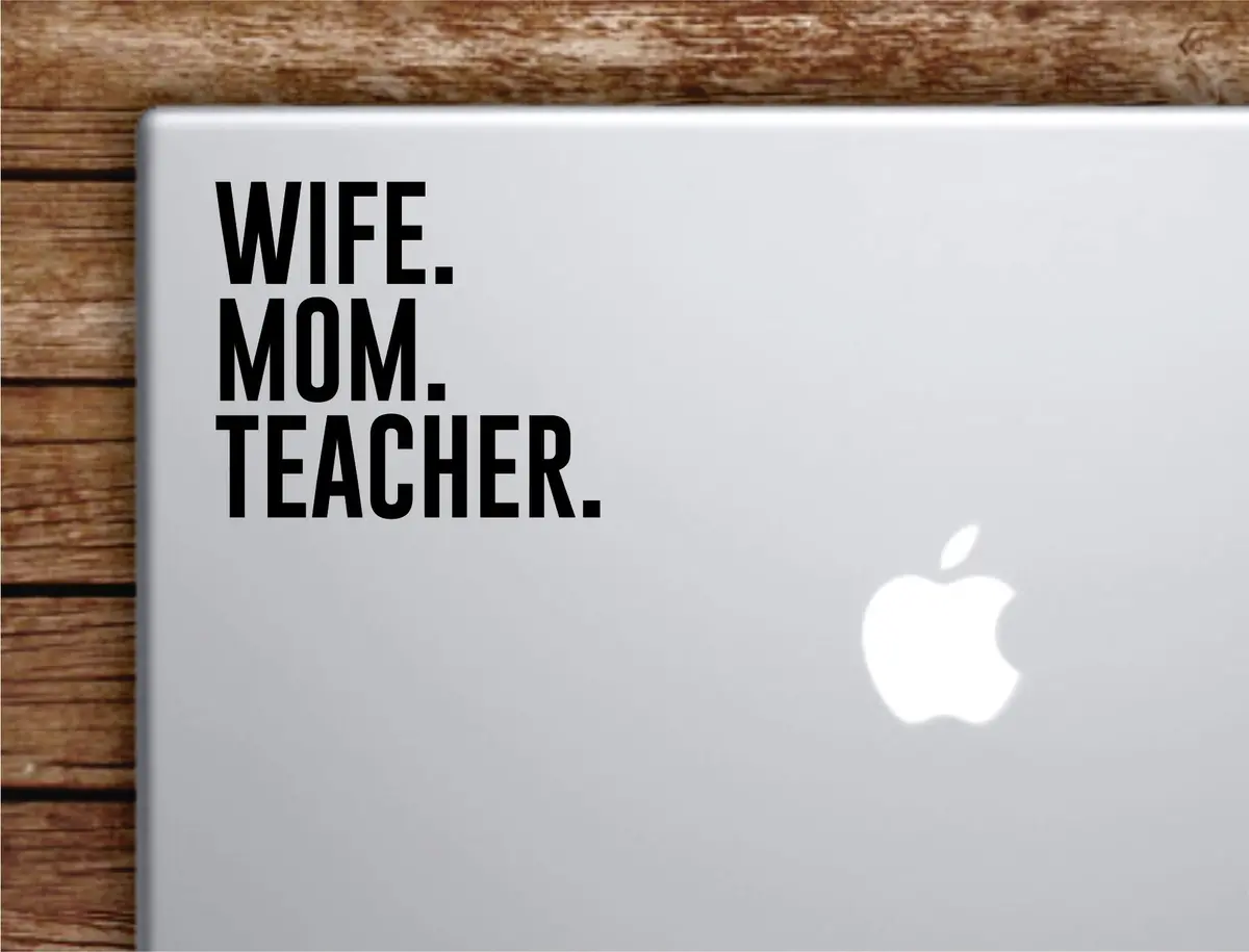 Wife Mom Teacher Laptop Wall Decal Sticker Vinyl Art Quote Macbook Apple Decor Car Window Truck Teen Inspirational Girls Cute 1