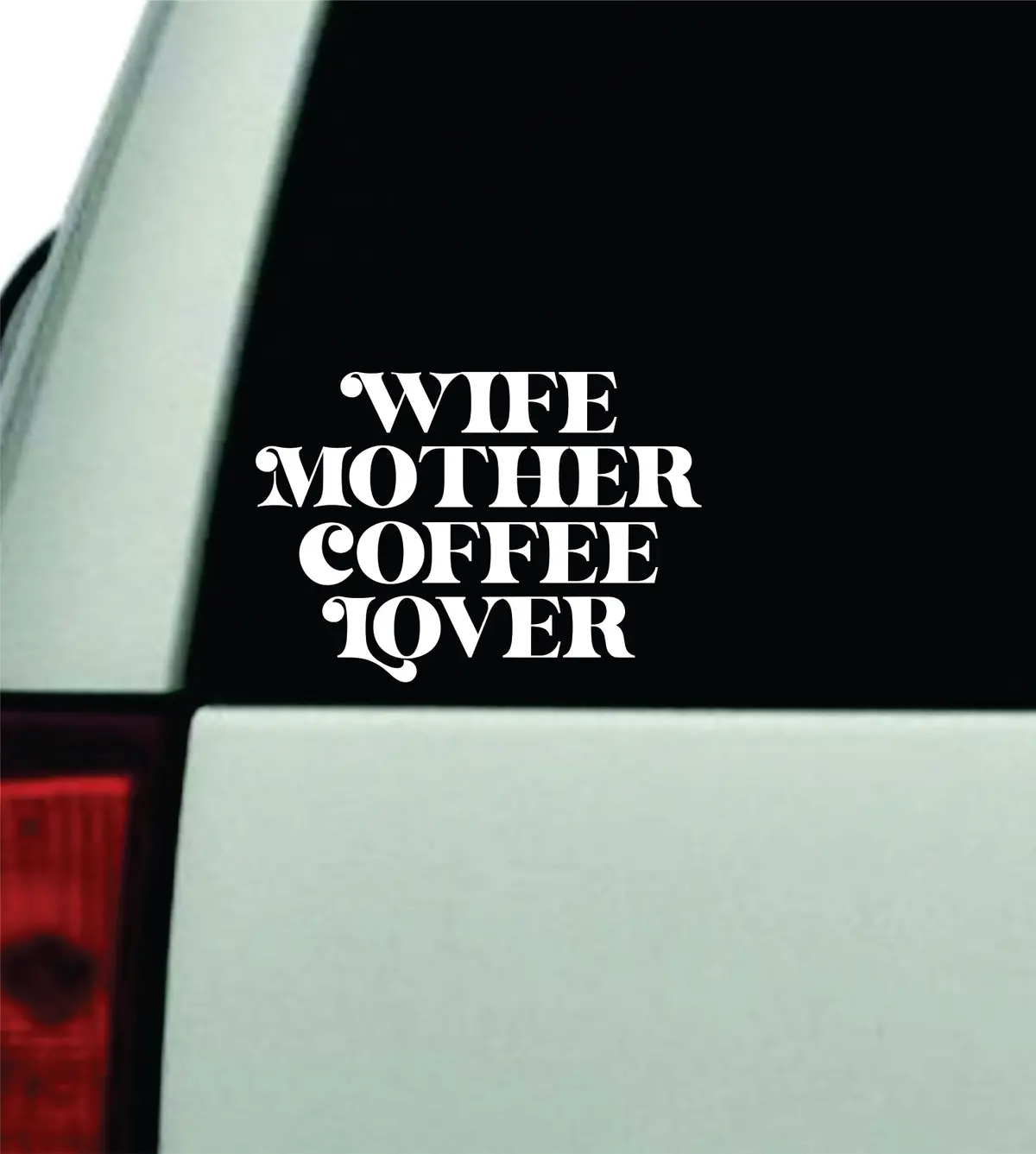 Wife Mother Coffee Lover Car Decal Truck Window Windshield Rearview Jdm Bumper Sticker Vinyl Quote Boy Girls Mom Milf Women Trendy Cute Aesthetic Funny Family 1