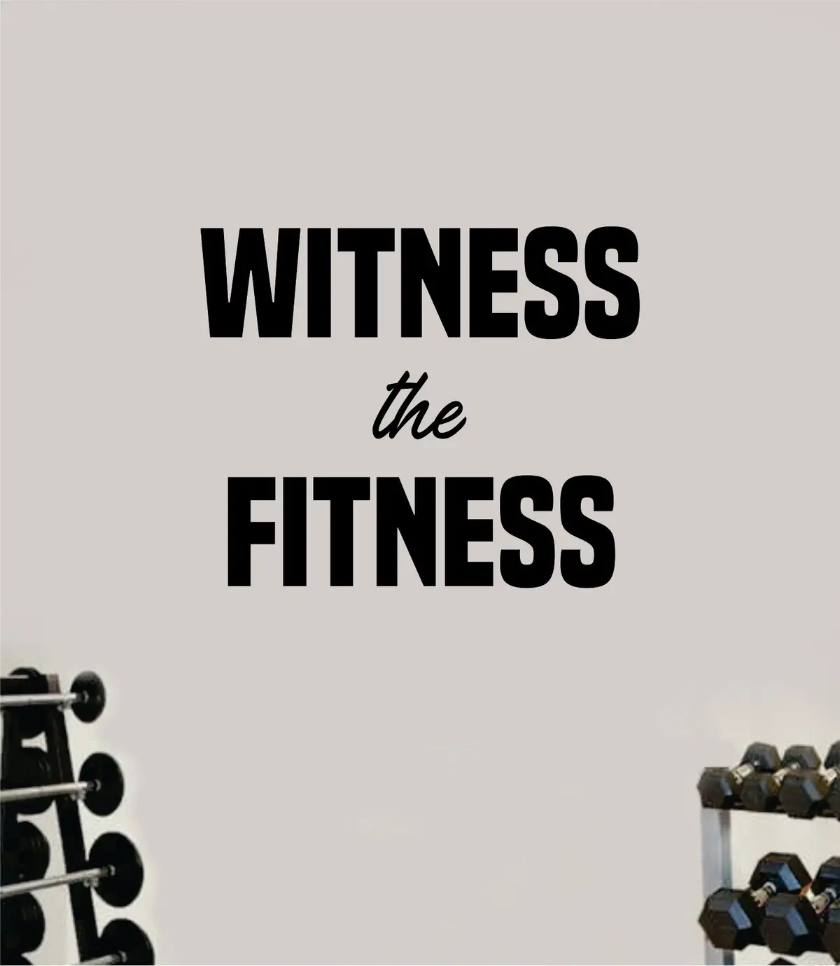 Witness The Fitness Gym Quote Health Work Out Decal Sticker Vinyl Art Wall Room Decor Teen Motivation Inspirational Girls Lift 1