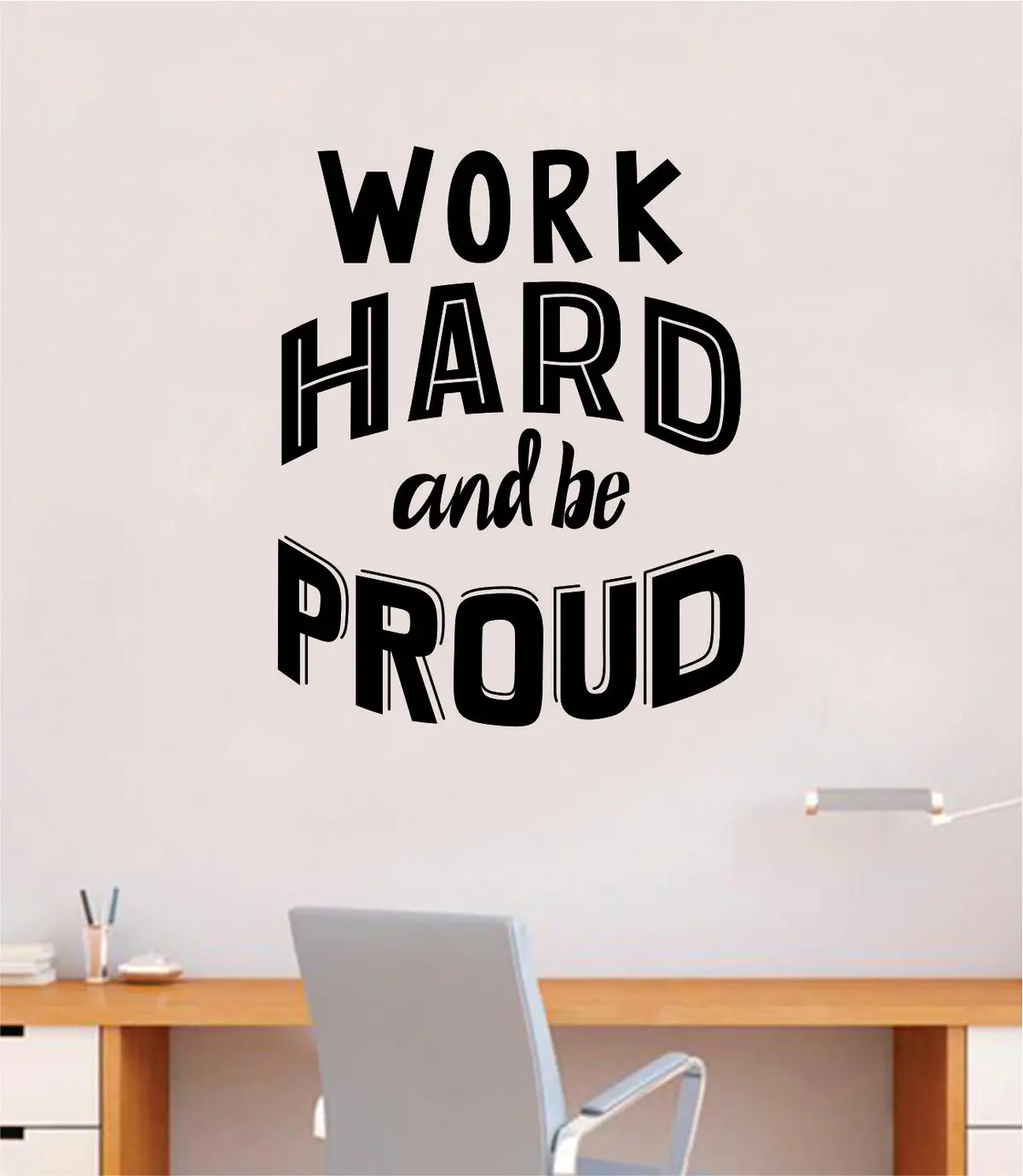 Work Hard And Be Proud Wall Decal Sticker Vinyl Art Bedroom Room Home Decor Inspirational School Teen Baby Nursery Motivational Gym Sports 1