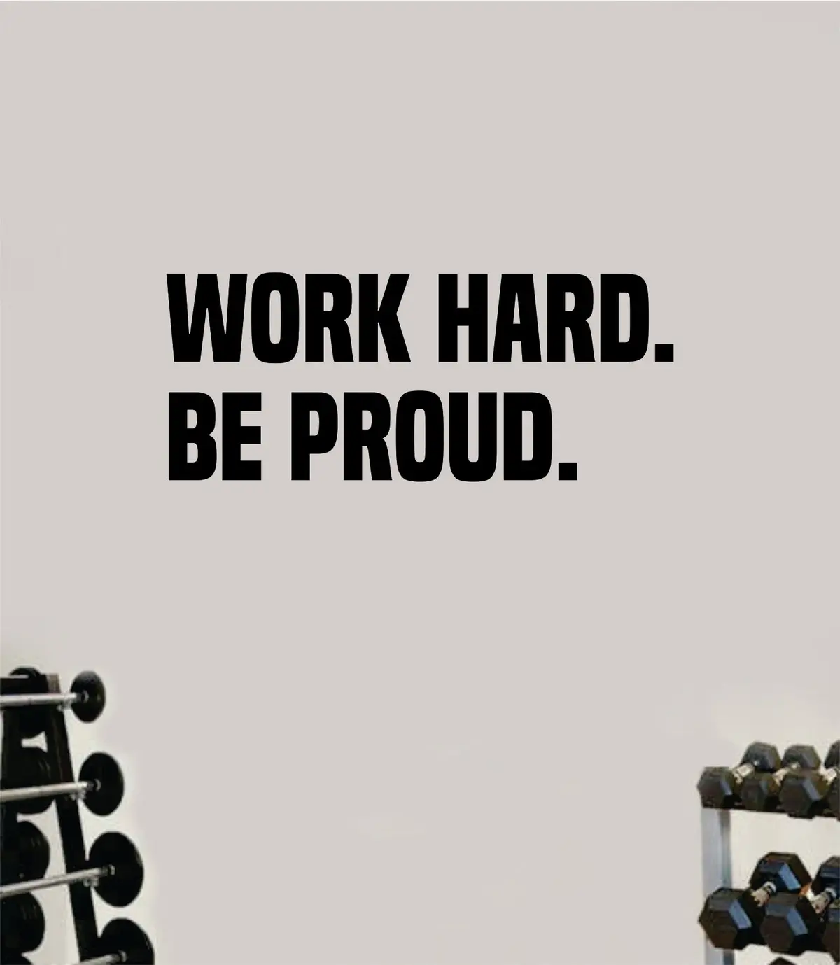 Work Hard Be Proud Decal Sticker Wall Vinyl Art Wall Bedroom Room Home Decor Inspirational Motivational Teen Sports Gym Fitness 1