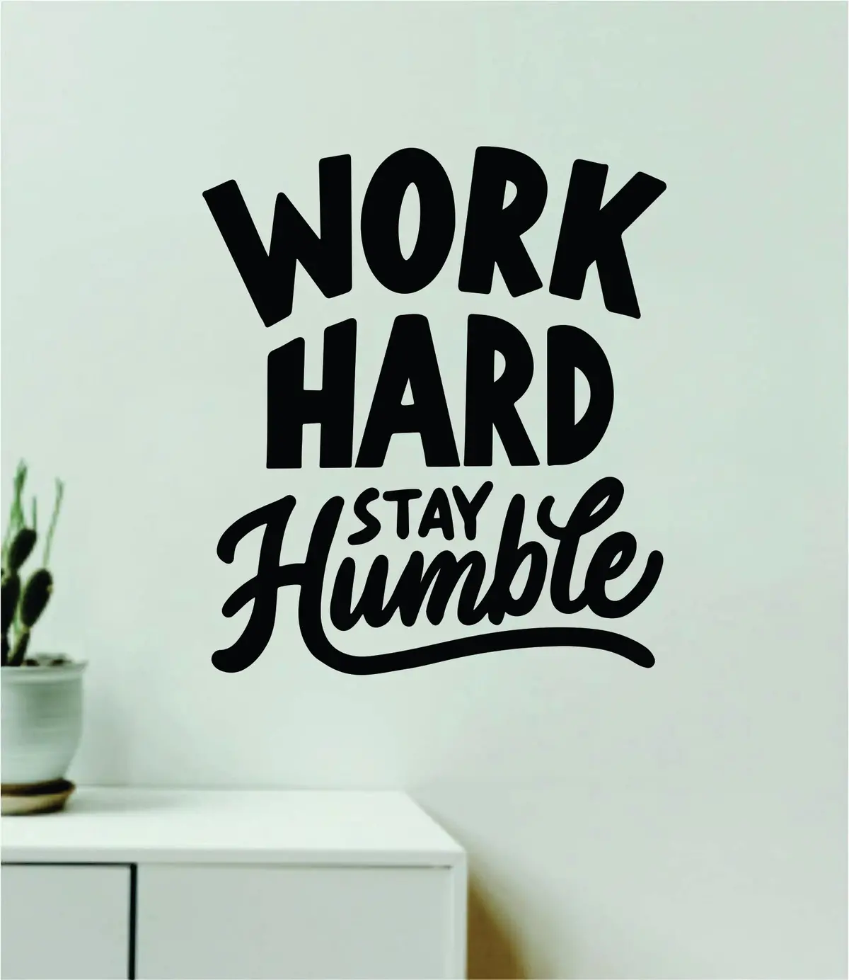 Work Hard Stay Humble V2 Wall Decal Home Decor Art Sticker Vinyl Quote Inspirational Positive Affirmation Mental Health Gym 1