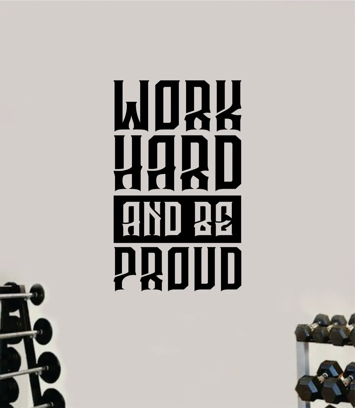 Work Hard And Be Proud V2 Decal Sticker Wall Vinyl Art Wall Bedroom Room Decor Motivational Inspirational Teen Sports School Gym Fitness Lift Health Girls 1