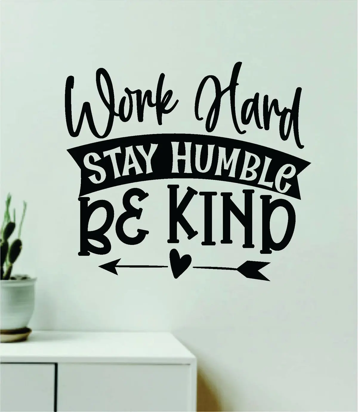 Work Hard Stay Humble Be Kind Quote Wall Decal Sticker Vinyl Art Decor Bedroom Room Boy Girl Inspirational Motivational School Nursery Classroom Teacher Aesthetic Happy 1
