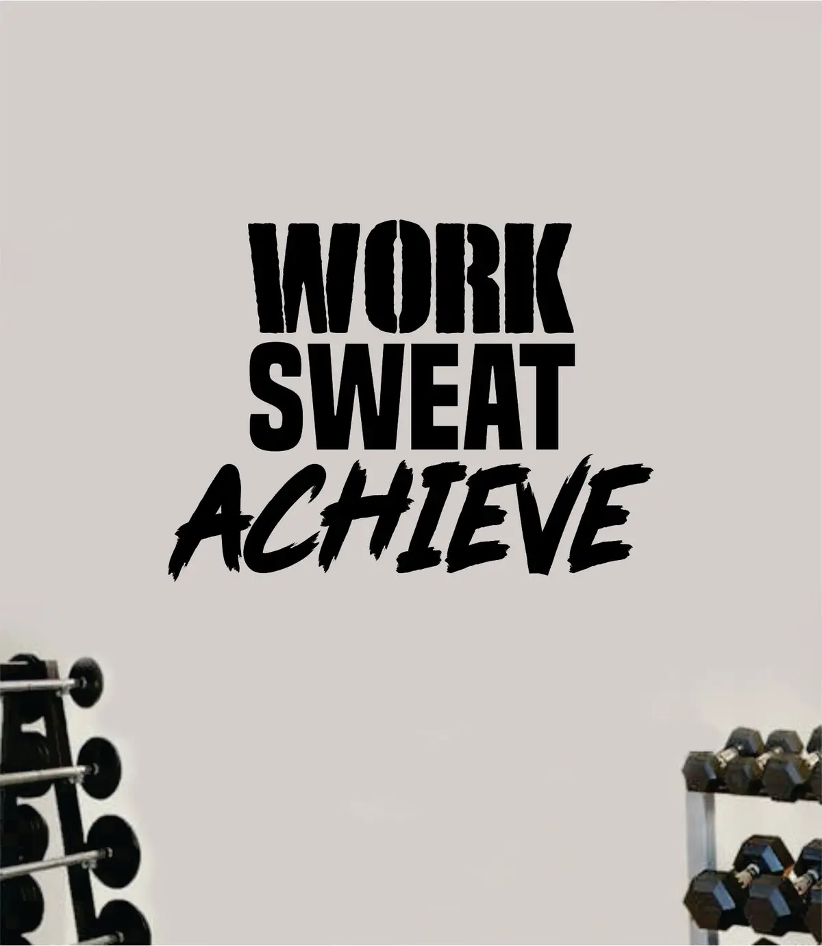 Work Sweat Achieve V2 Quote Wall Decal Sticker Vinyl Art Wall Bedroom Room Home Decor Inspirational Motivational Sports Lift Gym Fitness Girls Train Beast 1