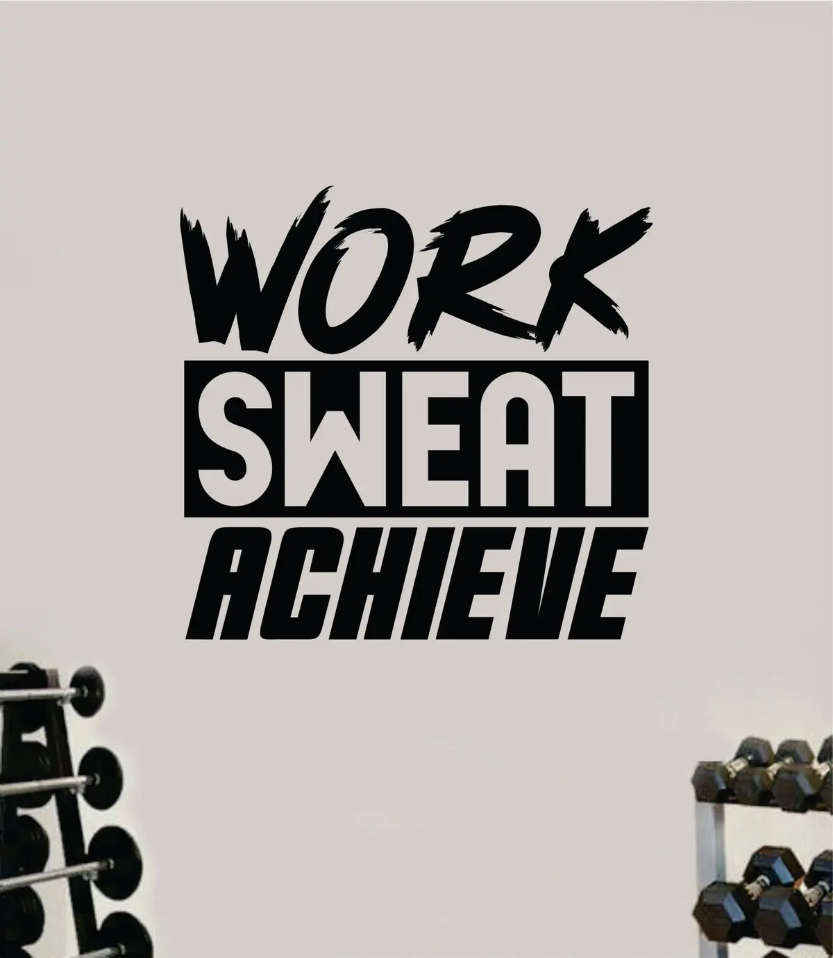 Work Sweat Achieve V3 Quote Wall Decal Sticker Vinyl Art Decor Bedroom Room Boy Girl Inspirational Motivational Gym Fitness Health Exercise Lift Beast 1