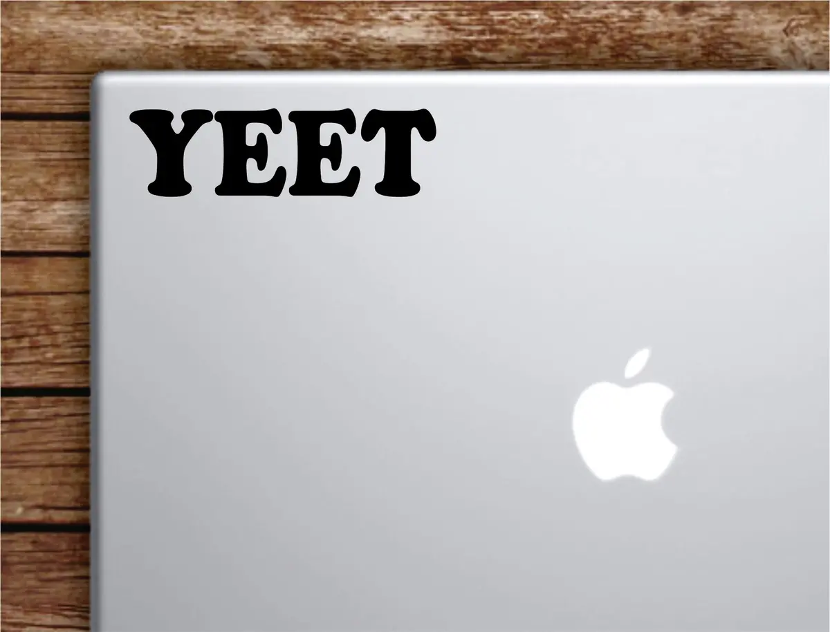 Yeet Laptop Wall Decal Sticker Vinyl Art Quote Macbook Apple Decor Car Window Truck Kids Baby Teen Inspirational Girls Funny Meme 1