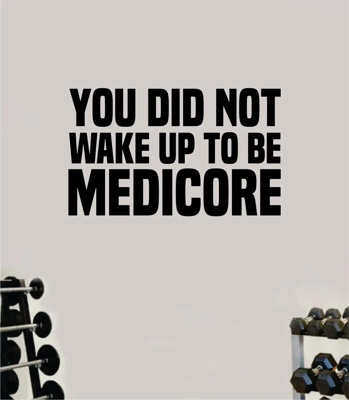 Mediocre Gym Quote Fitness Health Work Out Decal Sticker Wall Vinyl Art Wall Room Decor Teen Motivation Inspirational Girls 1