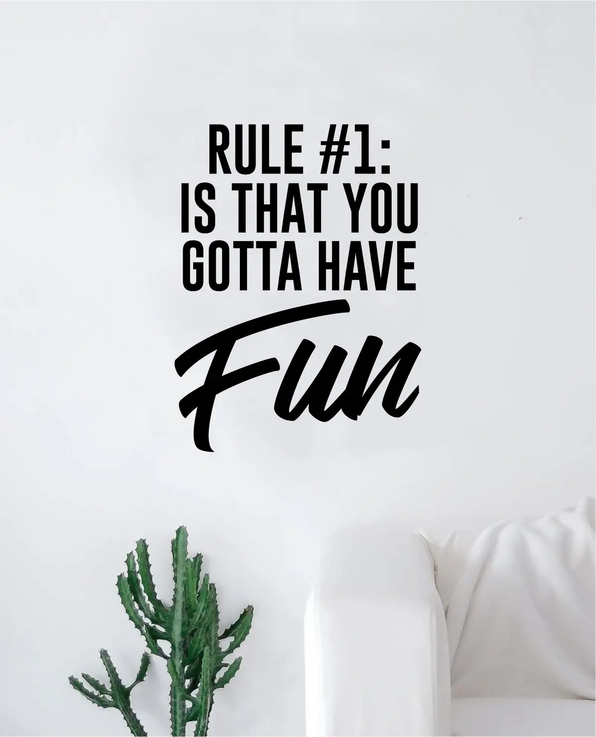 You Gotta Have Fun Wall Decal Sticker Vinyl Art Bedroom Living Room Decor Decoration Teen Quote Inspirational School Class Students Positive Good Vibes Smile 1