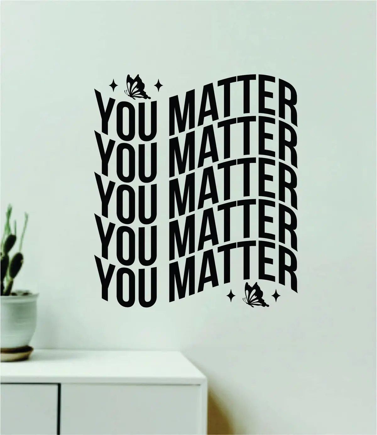 You Matter Butterflies Wall Decal Home Decor Art Sticker Vinyl Quote Inspirational Motivation Positive Affirmations Mental Health 1