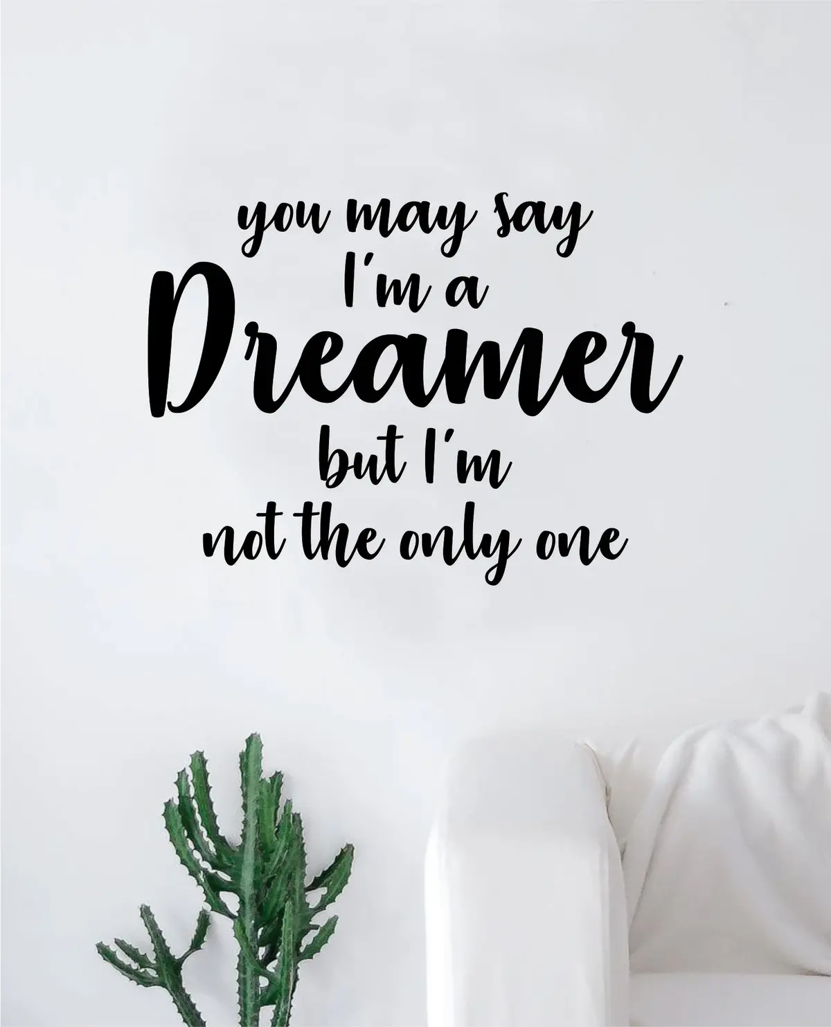 You May Say I'm A Dreamer V2 The Beatles Wall Decal Sticker Vinyl Art Bedroom Living Room Decor Decoration Teen Quote Inspirational Cute Music John Lennon Paul Mccartney Lyrics 1