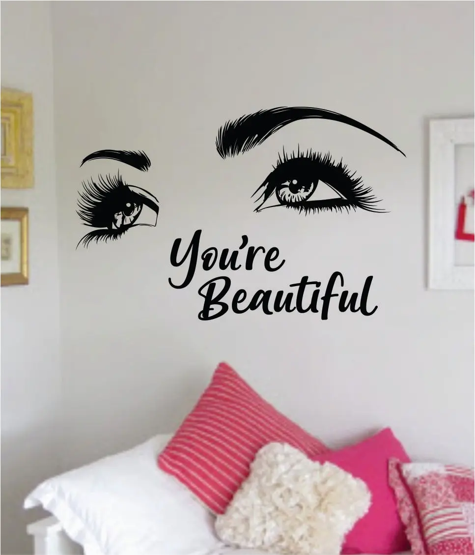 You're Beautiful Girl Eyes Quote Beautiful Decal Sticker Room Bedroom Wall Vinyl Decor Make Up Beauty Salon Lashes Women Beautiful Brows 1