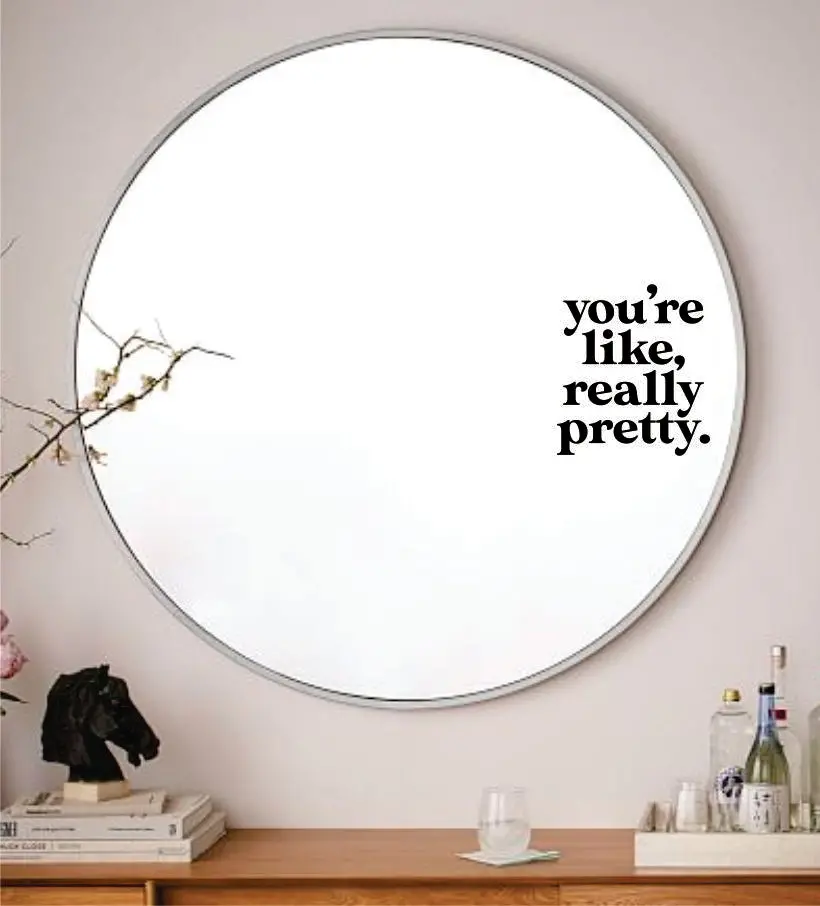 You're Like Really Pretty Wall Decal Sticker Vinyl Art Wall Bedroom Home Decor Inspirational Motivational Boy Girls Teen Mirror Beauty Lashes Brows Make Up 1