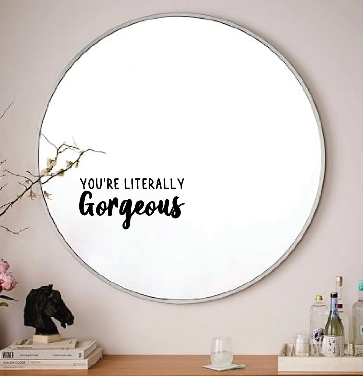 You're Literally Gorgeous Wall Decal Mirror Sticker Vinyl Quote Bedroom Art Girls Women Inspirational Motivational Positive Affirmations Beauty Vanity Lashes Brows Aesthetic 1