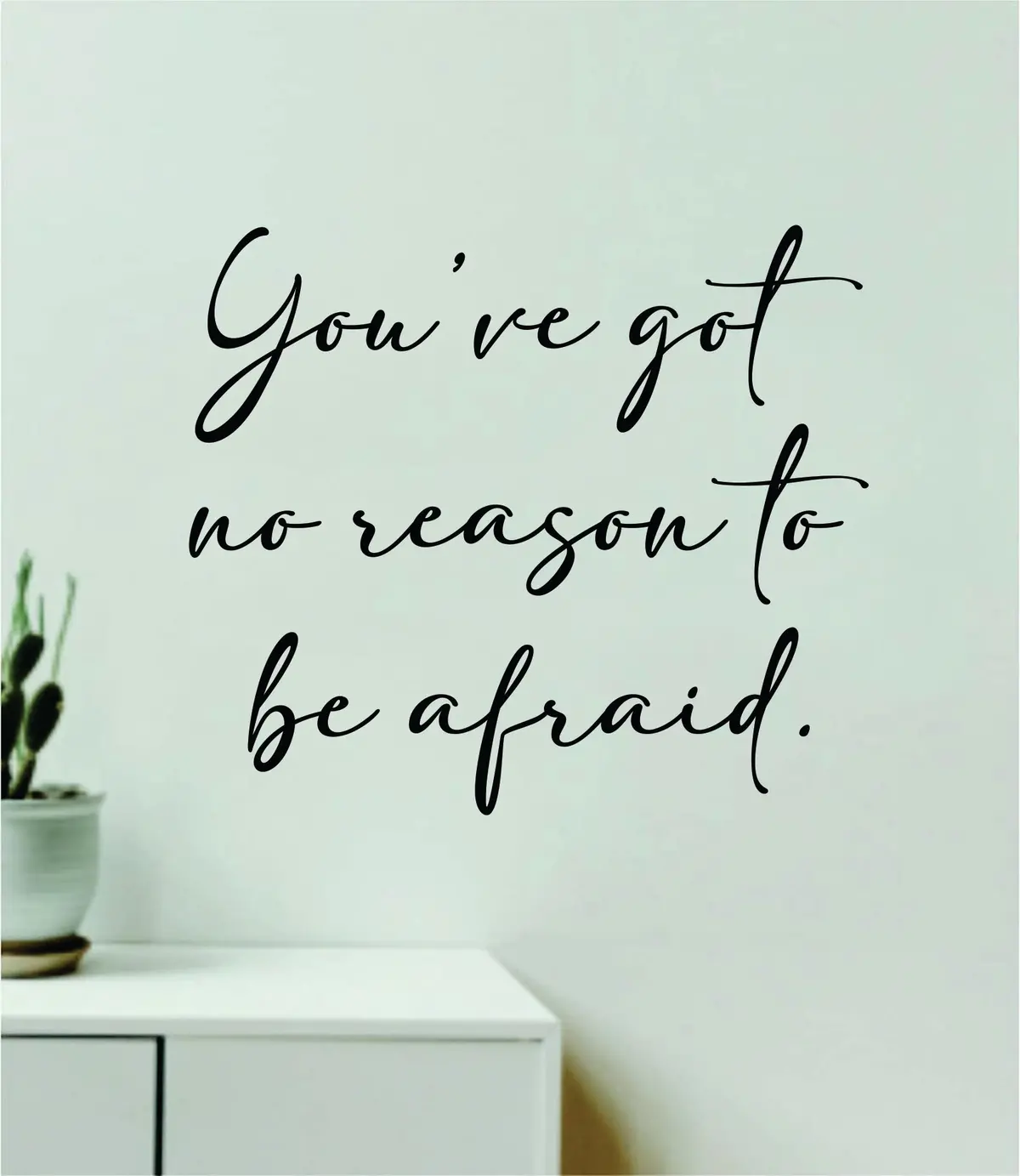 You've Got No Reason To Be Afraid Wall Decal Home Decor Bedroom Room Art Vinyl Sticker Quote Inspirational Girls Lyrics Music Taylors Version Eras Tour Swiftie 1