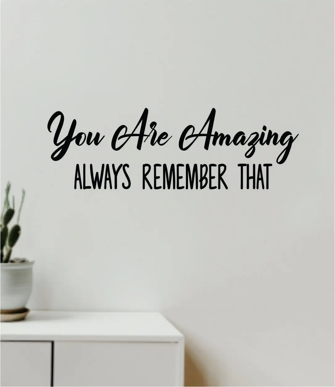 You Are Amazing Always Remember That Wall Decal Home Decor Vinyl Art Sticker Bedroom Quote Nursery Baby Teen Boy Girl School Inspirational Motivational Gym 1