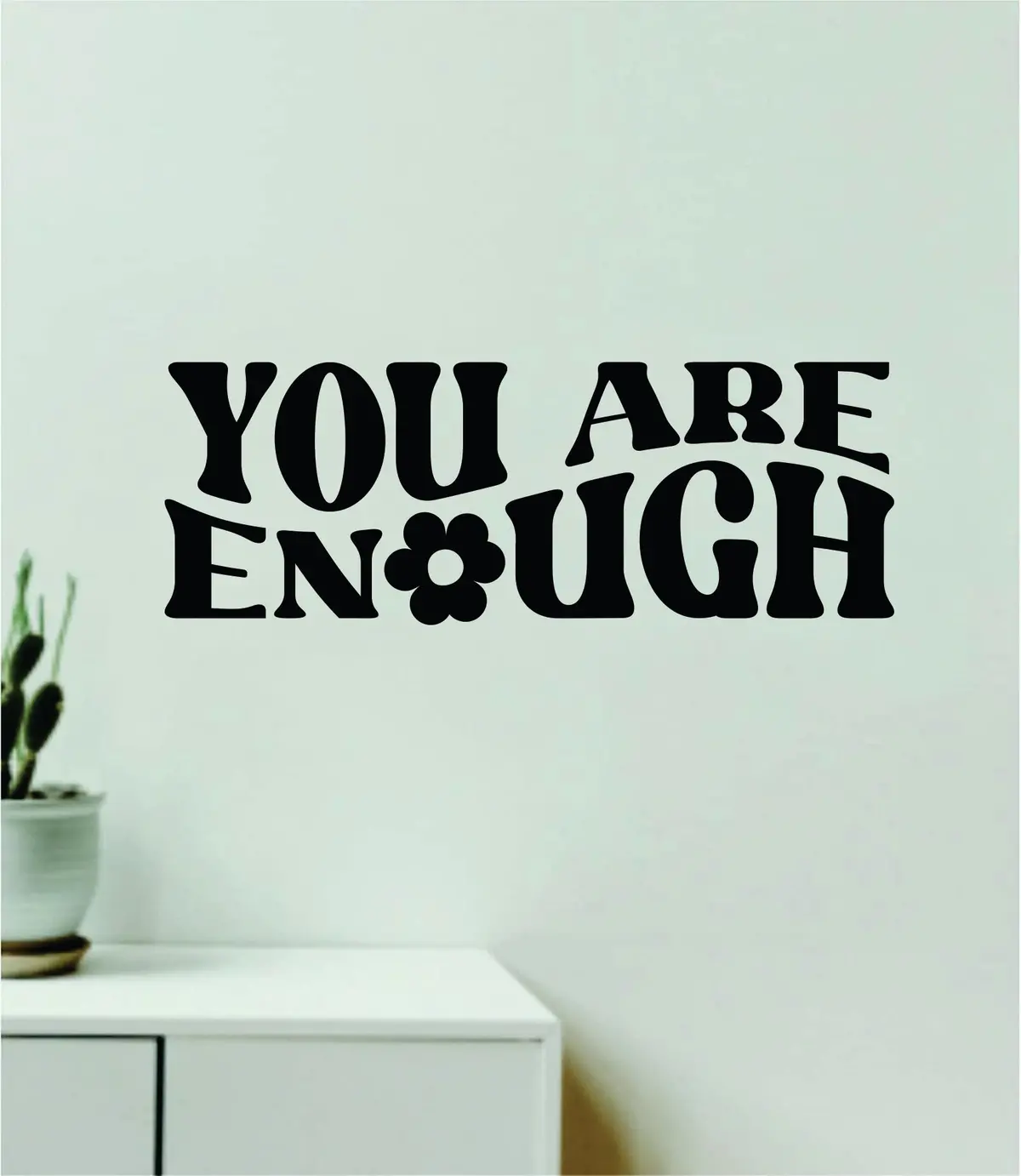 You Are Enough V4 Quote Wall Decal Sticker Vinyl Art Decor Bedroom Room Boy Girl Inspirational Motivational School Nursery Classroom Teacher Love Aesthetic Trendy Flowers Positive Affirmations 1