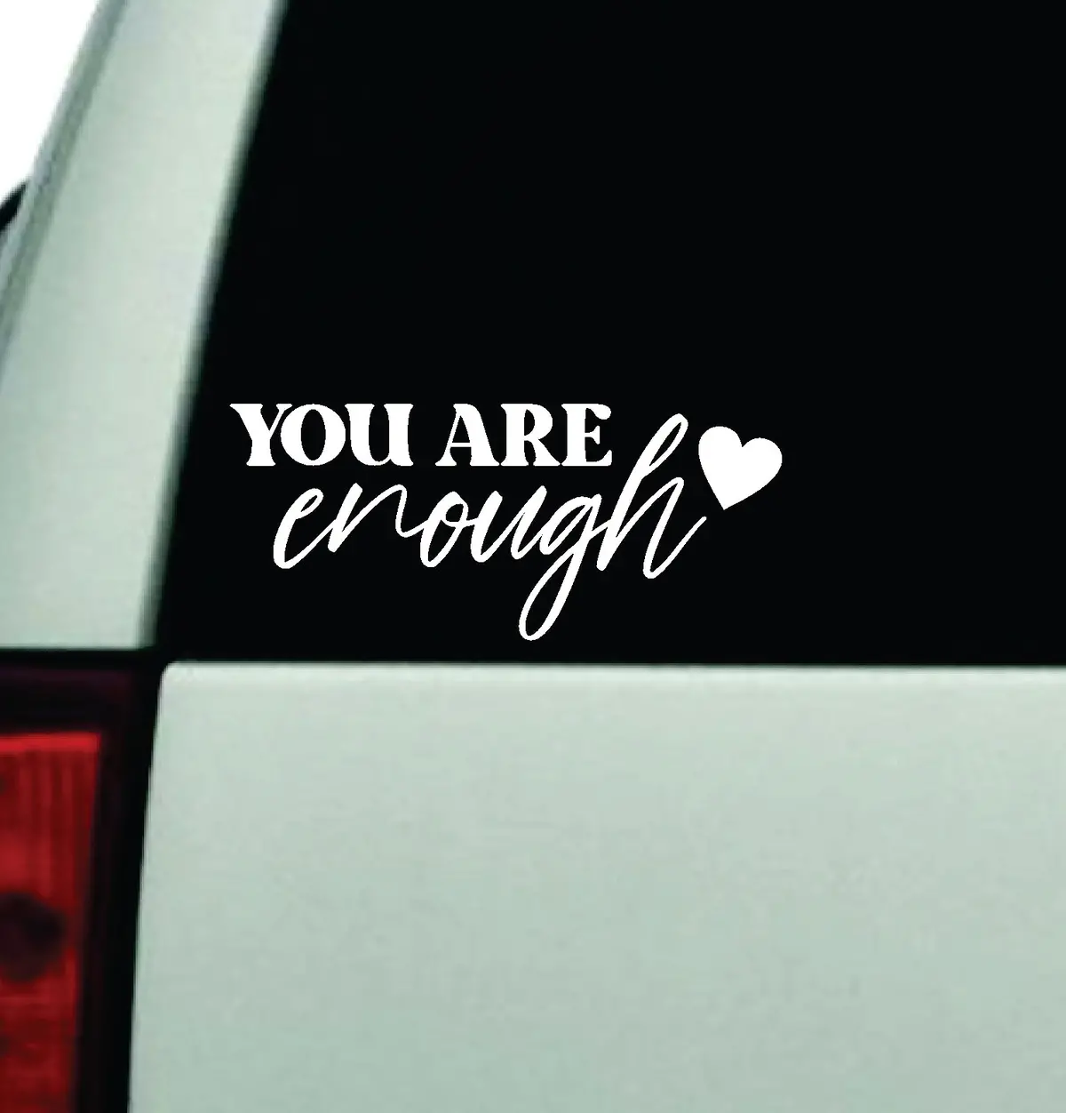 You Are Enough Car Decal Truck Window Windshield Jdm Bumper Sticker Vinyl Quote Boy Girls Funny Mom Milf Women Trendy Cute Aesthetic Mental Health Awareness 1