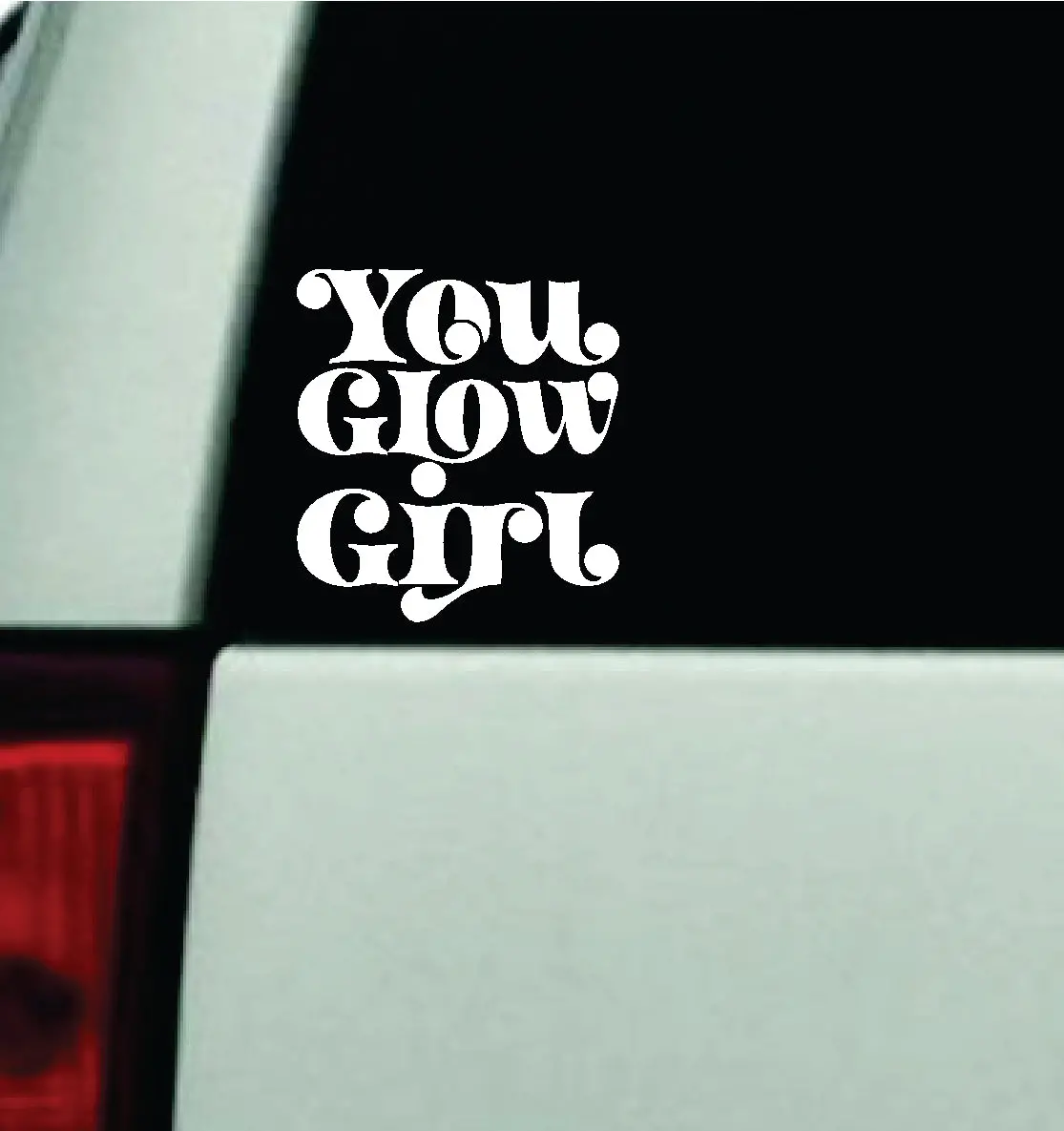 You Glow Girl V2 Car Decal Truck Window Windshield Rearview Mirror Jdm Bumper Sticker Vinyl Quote Mom Milf Women Trendy Cute Aesthetic Makeup Lashes Brows Beauty 1