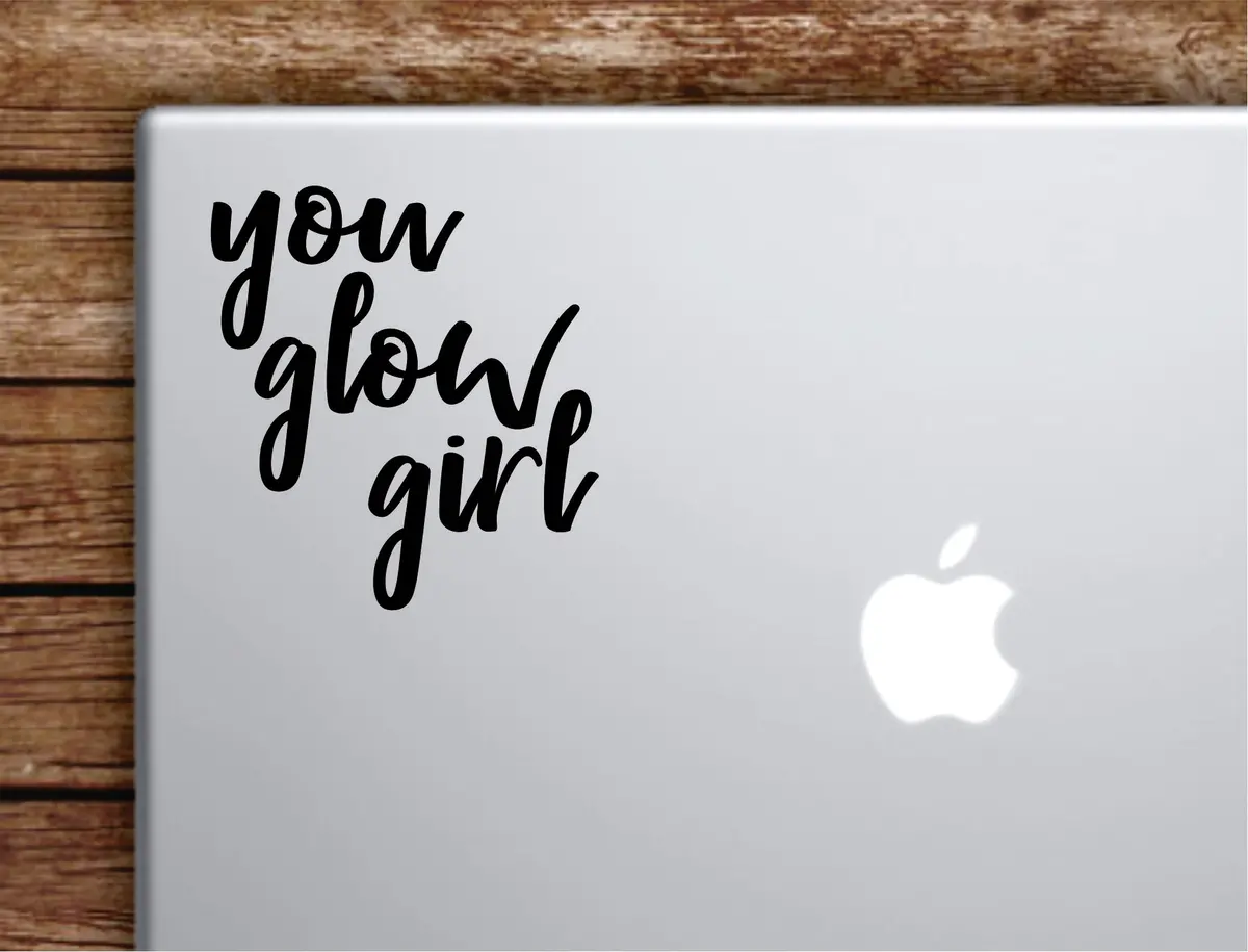 You Glow Girl Laptop Wall Decal Sticker Vinyl Art Quote Macbook Apple Decor Car Window Truck Teen Inspirational Girls Make Up Brows Lashes 1