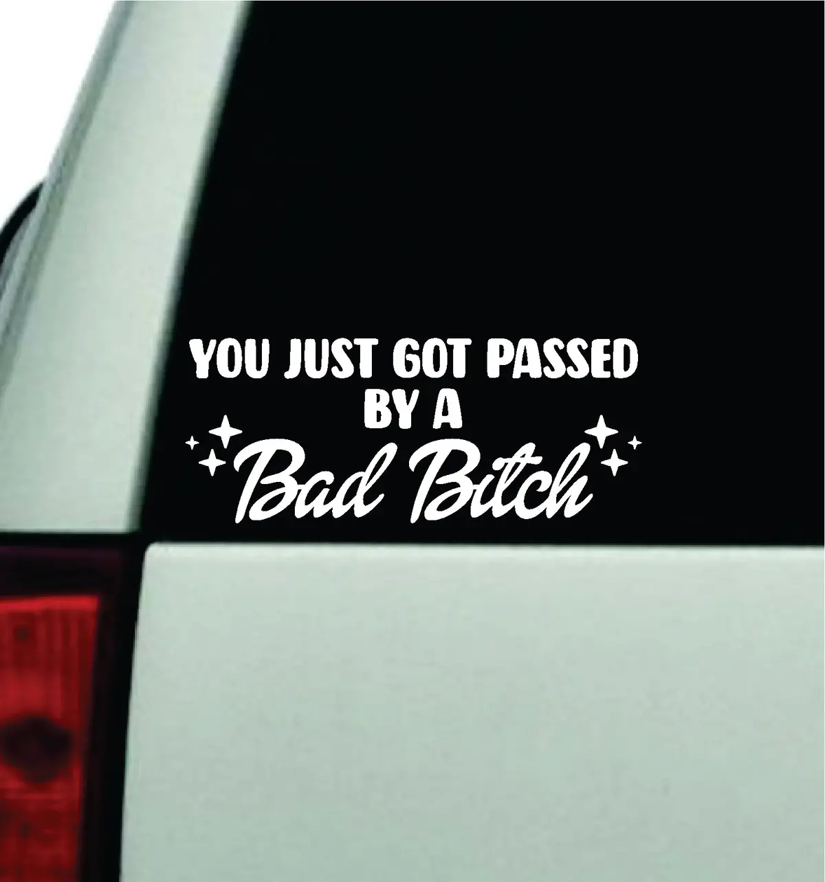 You Just Got Passed By A Bad Btch Car Decal Truck Window Windshield Jdm Bumper Sticker Vinyl Quote Boy Girls Funny Mom Milf Women Trendy Cute Aesthetic Bestie Merge 1