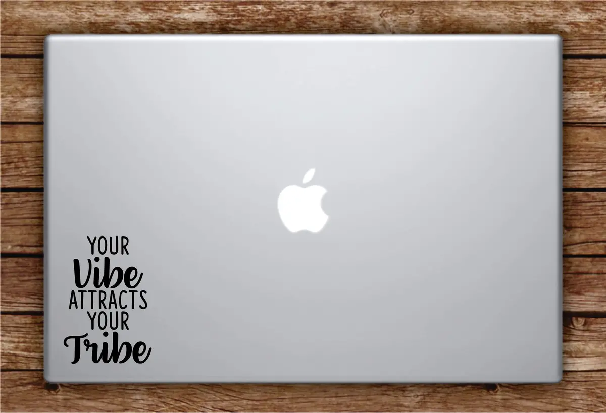 Your Vibe Attracts Your Tribe Laptop Apple Macbook Car Quote Wall Decal Sticker Art Vinyl Inspirational Positive Teen Friends 1
