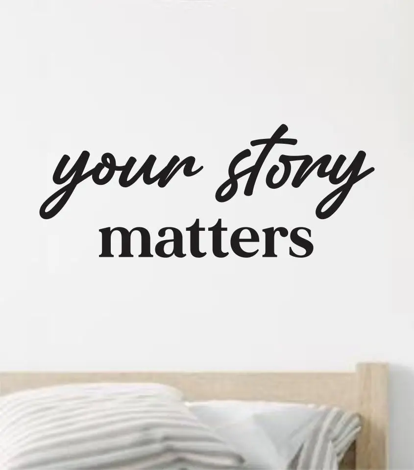 Your Story Matters Wall Decal Sticker Vinyl Art Wall Bedroom Home Decor Inspirational Motivational Boys Girls Teen School 1